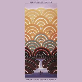 CD Jake Xerxes Fussell: What In The Natural World 428166