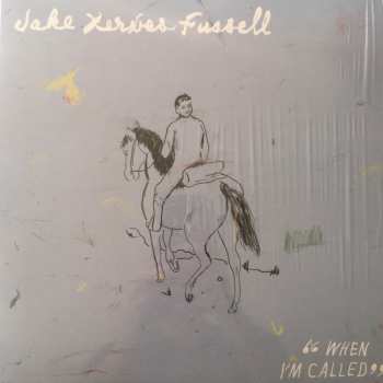 LP Jake Xerxes Fussell: When I'm Called 581564