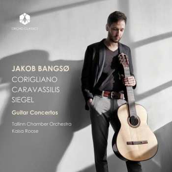 Album Jakob Bangsø: Jakob Bangsö - Corigliano / Caravassilis / Siegel