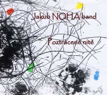 Album Jakub Noha Band: Poztrácené nitě