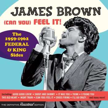 2CD James Brown: (Can You) Feel It! The 1959-1962 Federal & King Sides 585565