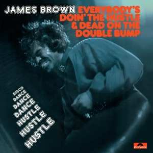 LP James Brown: Everybody's Doin' The Hustle & Dead On The Double Bump LTD | DLX 555383