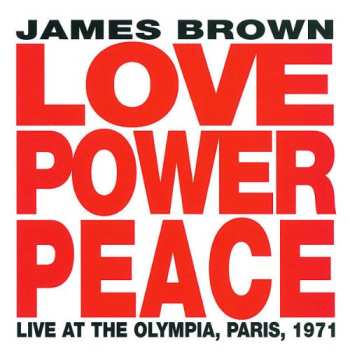 CD James Brown: Love Power Peace - Live At The Olympia, Paris, 1971 LTD 621498