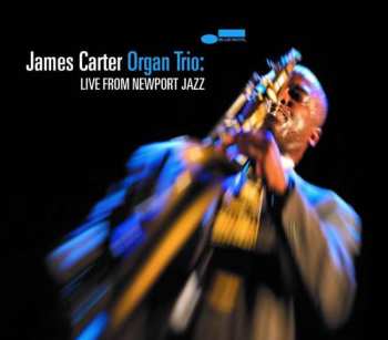 Album James Carter Organ Trio: Live From Newport Jazz