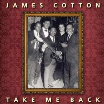 Album James Cotton: Take Me Back