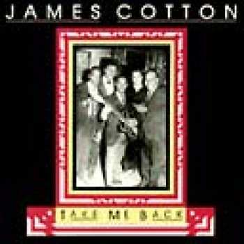 CD James Cotton: Take Me Back 584489