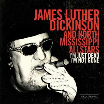 CD Jim Dickinson: I'm Just Dead I'm Not Gone 603877