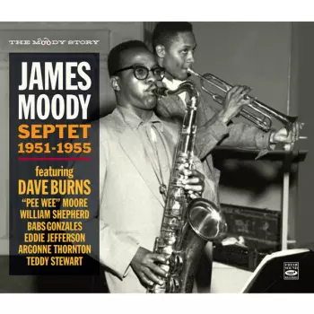 The Moody Story - James Moody Septet 1951-1955