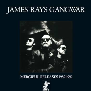 Album James Rays Gangwar: Merciful Releases 1989-1992