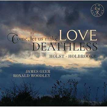 CD Gustav Holst: Come, Let Us Make Love Deathless 610798