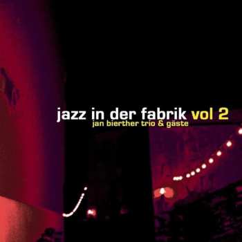 Album Jan Bierther: Jazz In Der Fabrik Vol.2