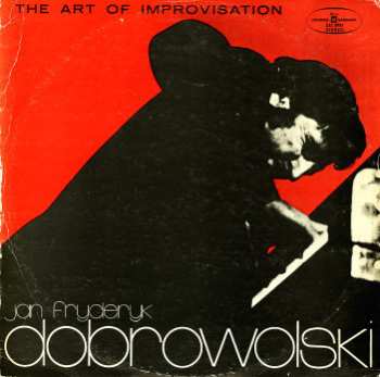 Album Jan Fryderyk Dobrowolski: The Art Of Improvisation