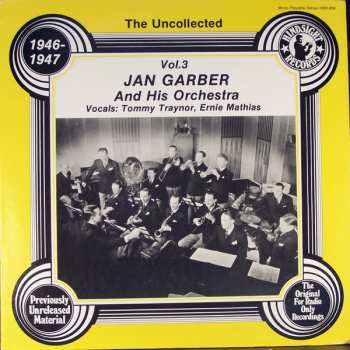 Jan Garber And His Orchestra: The Uncollected Jan Garber, Vol. 3, 1946-1947