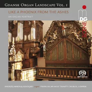 Gdansk Organ Landscape Vol.1 - "like A Phoenix From The Ashes"