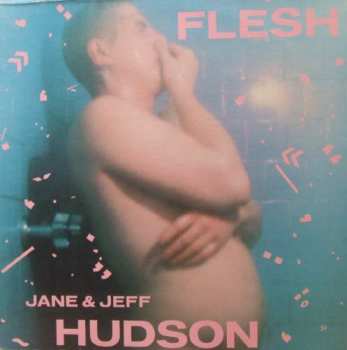 Album Jeff And Jane Hudson: Flesh