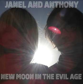 LP Janel & Anthony: New Moon In The Evil Age 601387