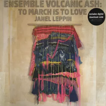 Ensemble Volcanic Ash: To March Is To Love