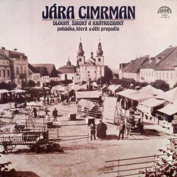 LP Jára Cimrman: Dlouhý, Široký A Krátkozraký (Pohádka, Která U Dětí Propadla) 154824