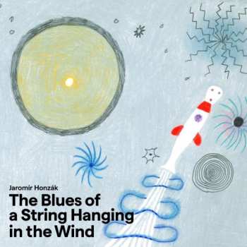 Album Jaromír Honzák: Blues Of A String Hanging In The Wind