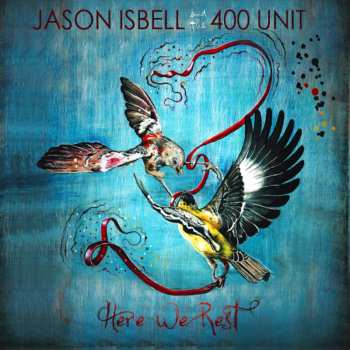 CD Jason Isbell And The 400 Unit: Here We Rest 630945