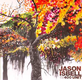 2LP Jason Isbell And The 400 Unit: Jason Isbell And The 400 Unit 571793