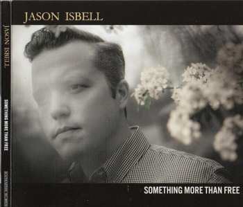 CD Jason Isbell: Something More Than Free 449090