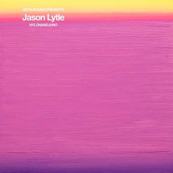 LP Jason Lytle: Arthur King Presents: NYLONANDJUNO 595694