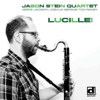 LP Jason Stein Quartet: Lucille! 590471