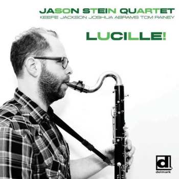 CD Jason Stein Quartet: Lucille! 613978