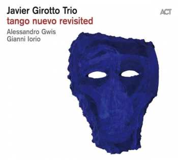 Album Javier Girotto Trio: Tango Nuevo Revisited