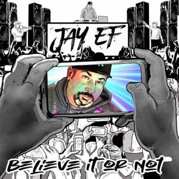 Album Jay-Ef: Believe It Or Not