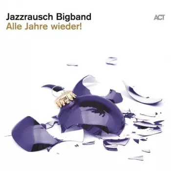 Jazzrausch Bigband: Alle Jahre wieder!