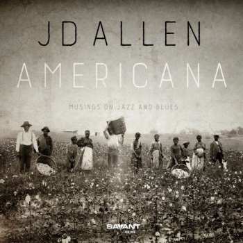 Album J.D. Allen: Americana (Musings On Jazz And Blues)