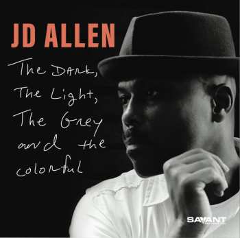 Album J.D. Allen: The Dark, The Light, The Grey And The Colorful