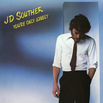 Album J.D. Souther: You're Only Lonely