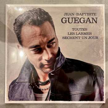 2LP Jean-Baptiste Guegan: Toutes Les Larmes Sèchent Un Jour 593164