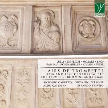 Airs De Trompette (17th And 18th Century Music For Trumpet, Trombone And Organ)