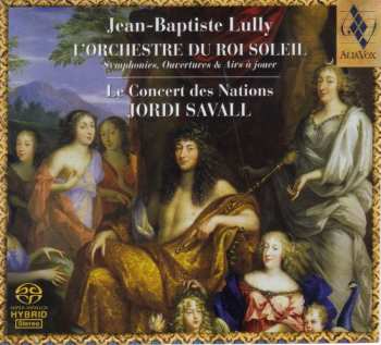 SACD Jean-Baptiste Lully: L’Orchestre Du Roi Soleil (Symphonies, Ouvertures & Airs À Jouer) 600017