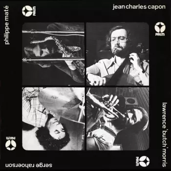 Jean-Charles Capon: Jean-Charles Capon - Philippe Maté - Lawrence "Butch" Morris - Serge Rahoerson 