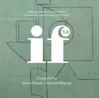 Album Jean-Claude Thompson: If Music Presents You Need This: Eastern European Sounds (1970-1986) (If Music 3.0)