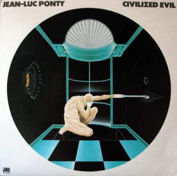 Jean-Luc Ponty: Civilized Evil