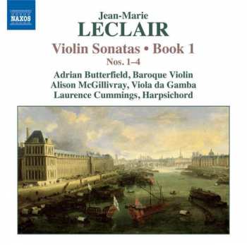 Jean Marie Leclair: Violin Sonatas • Book 1: Nos. 1-4