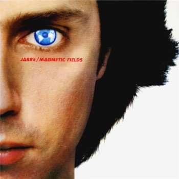 Album Jean-Michel Jarre: Les Chants Magnetiques / Magnetic Fields