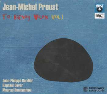 Album Jean-Michel Proust: To Barney Wilen Vol.1