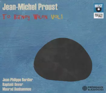 Jean-Michel Proust: To Barney Wilen Vol.1