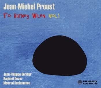 CD Jean-Michel Proust: To Barney Wilen Vol.1 DIGI 557807