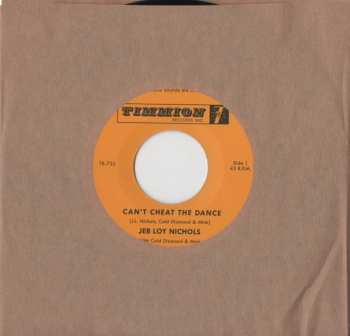 SP Jeb Loy Nichols: Can't Cheat The Dance / We Gotta Work On It 574527