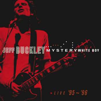 Album Jeff Buckley: Mystery White Boy: Live '95 - '96