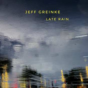 Album Jeff Greinke: Late Rain