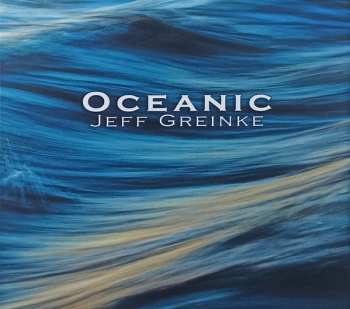 Album Jeff Greinke: Oceanic